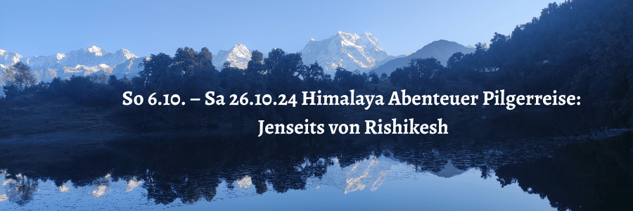 Himalaya Abenteuer Pilgerreise: Jenseits von Rishikesh